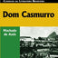 Dom Casmurro (Classicos da Literatura Brasileira) (Portuguese Edition)