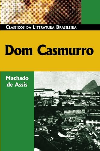 Dom Casmurro (Classicos da Literatura Brasileira) (Portuguese Edition)