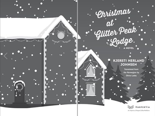 Christmas at Glitter Peak Lodge: A Novel: A Heartwarming Holiday Cozy Mystery Set in Snowy Norway