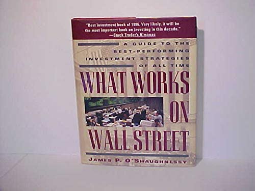What Works on Wall Street: A Guide to the Best-Performing In