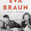 Eva Braun: Life with Hitler