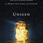 Unseen: The Gift of Being Hidden in a World That Loves to Be Noticed