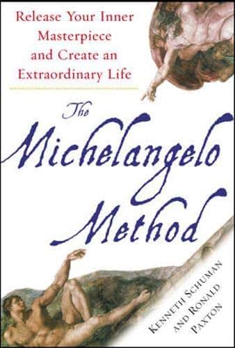 The Michelangelo Method: Release Your Inner Masterpiece and Create an Extraordinary Life