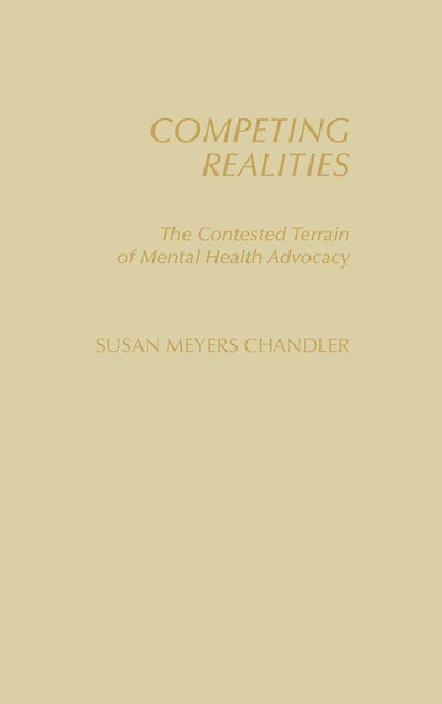 Competing Realities: The Contested Terrain of Mental Health Advocacy