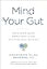 Mind Your Gut: The Science-based, Whole-body Guide to Living Well with IBS