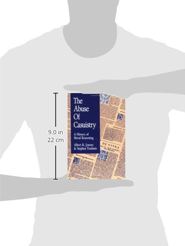 The Abuse of Casuistry: A History of Moral Reasoning