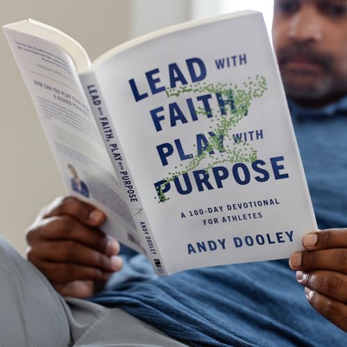 Lead with Faith, Play with Purpose: A 100-Day Devotional for Athletes