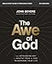 The Awe of God Bible Study Guide plus Streaming Video: The Astounding Way a Healthy Fear of God Transforms Your Life