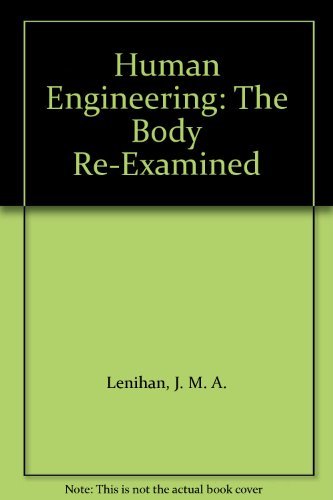 Human Engineering: The Body Re-Examined