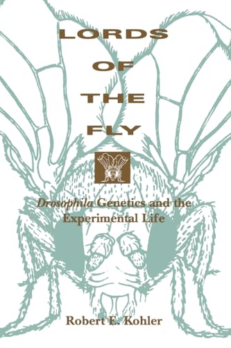Lords of the Fly: Drosophila Genetics and the Experimental Life