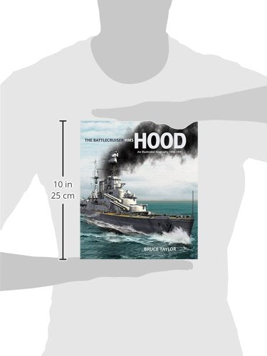 The Battlecruiser HMS Hood: An Illustrated Biography, 1916-1941
