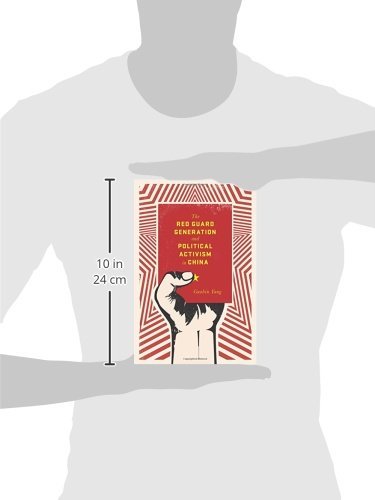 The Red Guard Generation and Political Activism in China (Studies of the Weatherhead East Asian Institute, Columbia University)