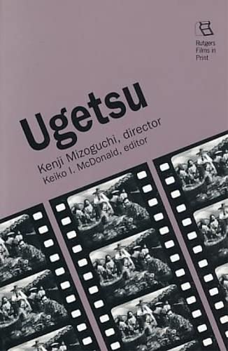 Ugetsu: Kenji Mizoguchi, Director (Rutgers Films in Print)