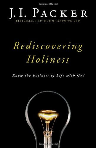 Rediscovering Holiness: Know the Fullness of Life With God