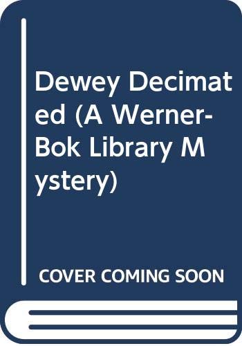 Dewey Decimated (A Werner-Bok Library Mystery)