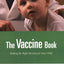 The Vaccine Book: Making the Right Decision for Your Child (Sears Parenting Library)