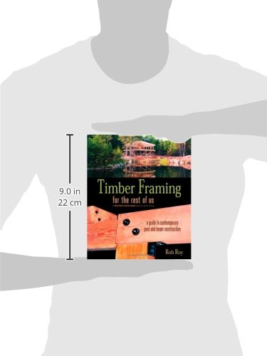 Timber Framing for the Rest of Us: A Guide to Contemporary Post and Beam Construction (Mother Earth News Wiser Living Series, 12)