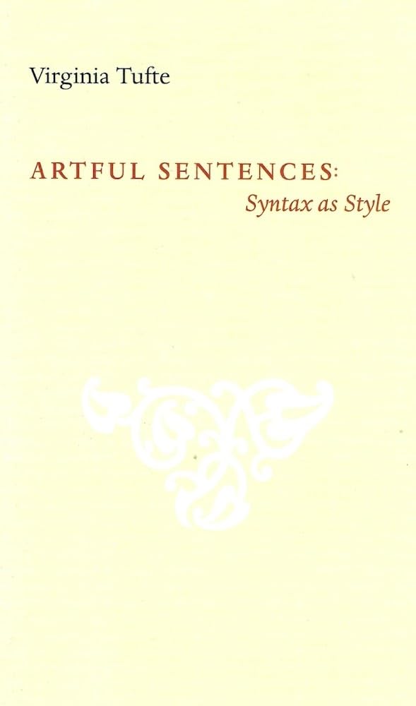 Artful Sentences: Syntax as Style by Virginia Tufte