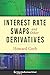Interest Rate Swaps and Other Derivatives (Columbia Business School Publishing)