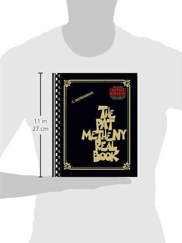 The Pat Metheny Real Book - Jazz Fake Book for C Instruments  147 Songs Including Last Train Home Better Days Ahead and Phase Dance  Hal Leonard Sheet Music for Jazz Musicians and Improvisers