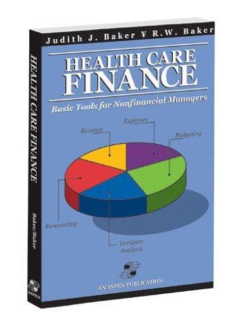 Health Care Finance: Basic Tools for Nonfinancial Managers