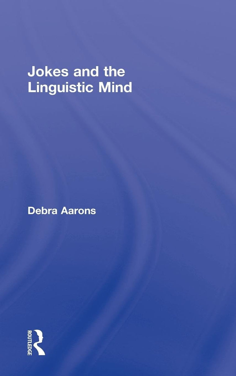 Jokes and the Linguistic Mind