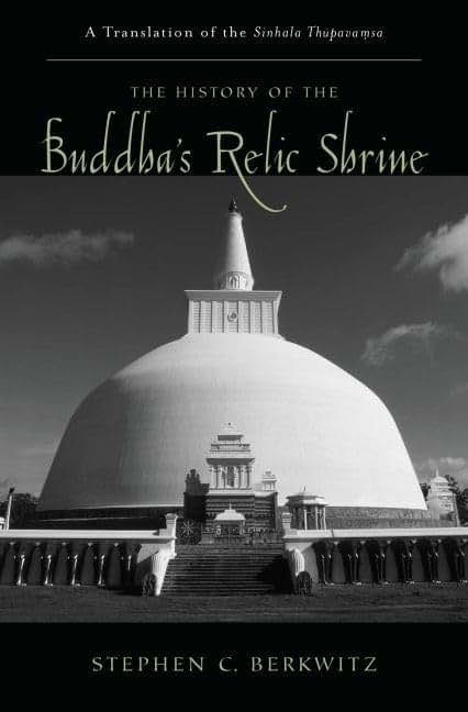 The History of the Buddha's Relic Shrine: A Translation of the Sinhala Thupava?sa (AAR Religions in Translation)
