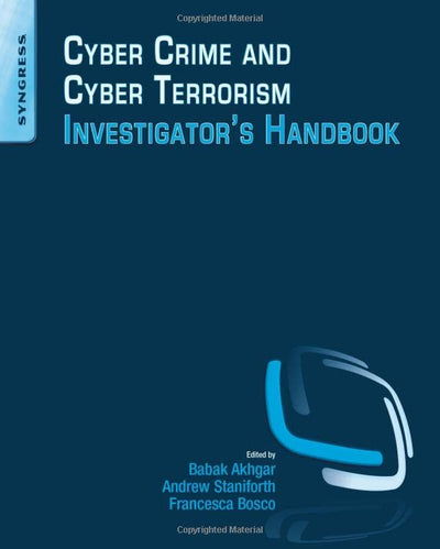 Cyber Crime and Cyber Terrorism Investigator's Handbook by A