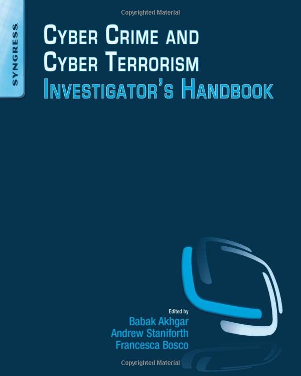 Cyber Crime and Cyber Terrorism Investigator's Handbook by A