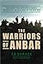 The Warriors of Anbar: The Marines Who Crushed Al Qaeda--the Greatest Untold Story of the Iraq War
