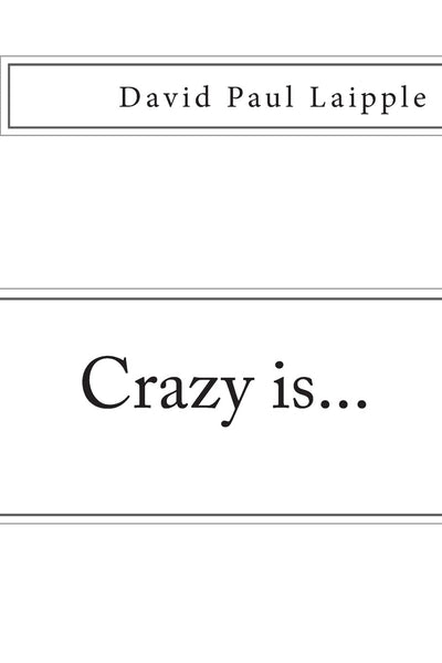 Crazy is...