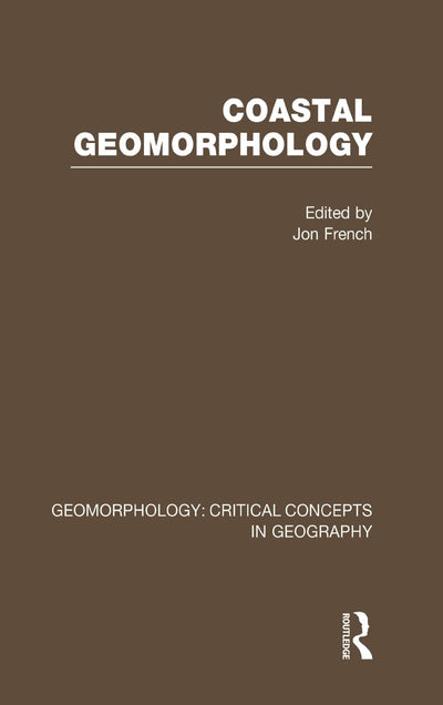 Coastal Geomorphology (Critical Concepts in Geography, Vol. 3)