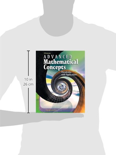 Advanced Mathematical Concepts: Precalculus with Applications, Student Edition