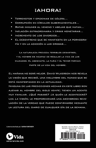 La visin: Una aterradora profeca de los das finales del mundo, que ha comenzado a manifestarse ya en la actualidad (Spanish Edition)