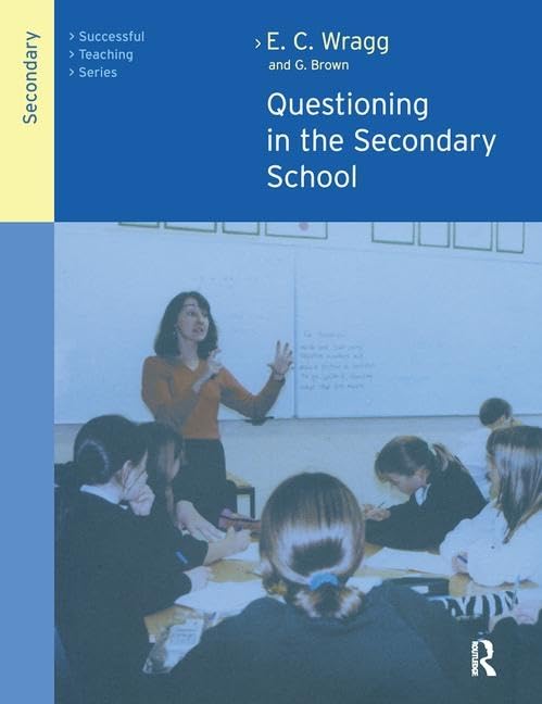 Questioning in the Secondary School (Successful Teaching Series)