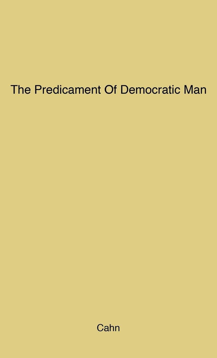 The Predicament of Democratic Man