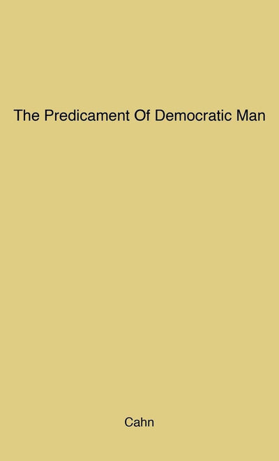 The Predicament of Democratic Man