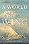 A World on the Wing: The Global Odyssey of Migratory Birds