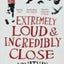 Extremely loud and incredibly close