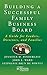 Building a Successful Family Business Board: A Guide for Leaders, Directors, and Families (A Family Business Publication)