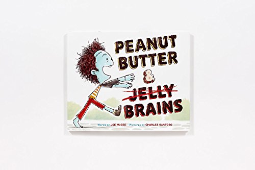 Peanut Butter & Brains: A Zombie Culinary Tale