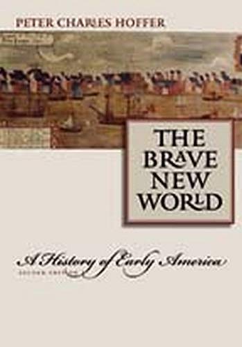 The Brave New World: A History of Early America Second Edition