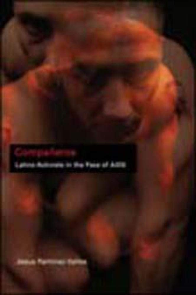 Compaeros: Latino Activists in the Face of AIDS (Latinos in Chicago and Midwest)