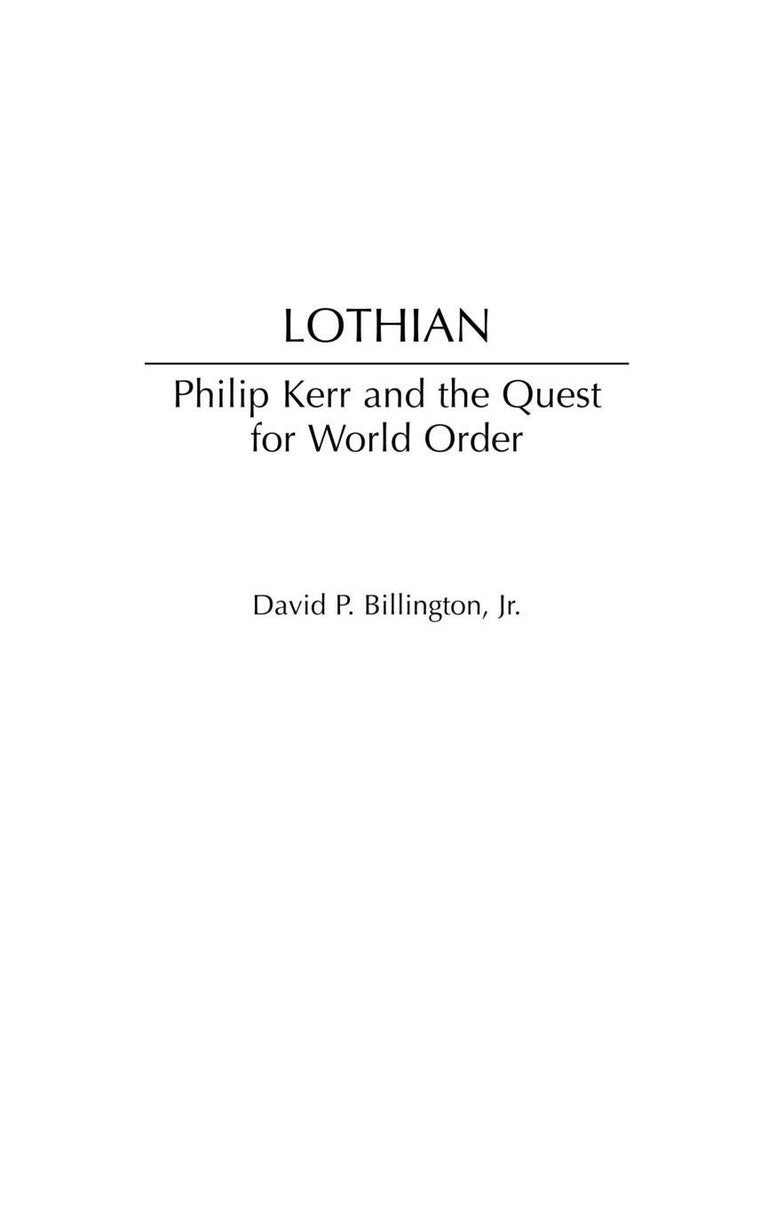Lothian: Philip Kerr and the Quest for World Order (Contributions to the Study of World History)
