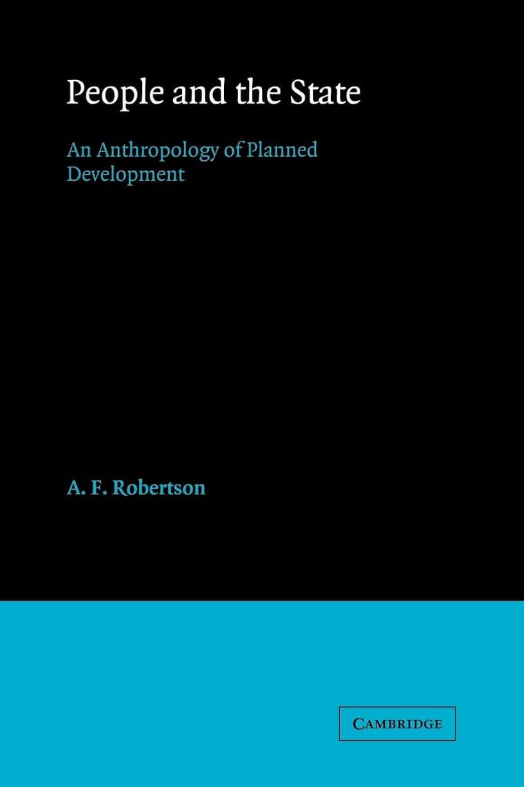 People and the State (Cambridge Studies in Social and Cultural Anthropology, Series Number 52)