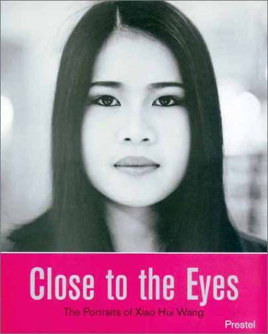 Close to the Eyes: The Portraits of Xiao Hui Wang