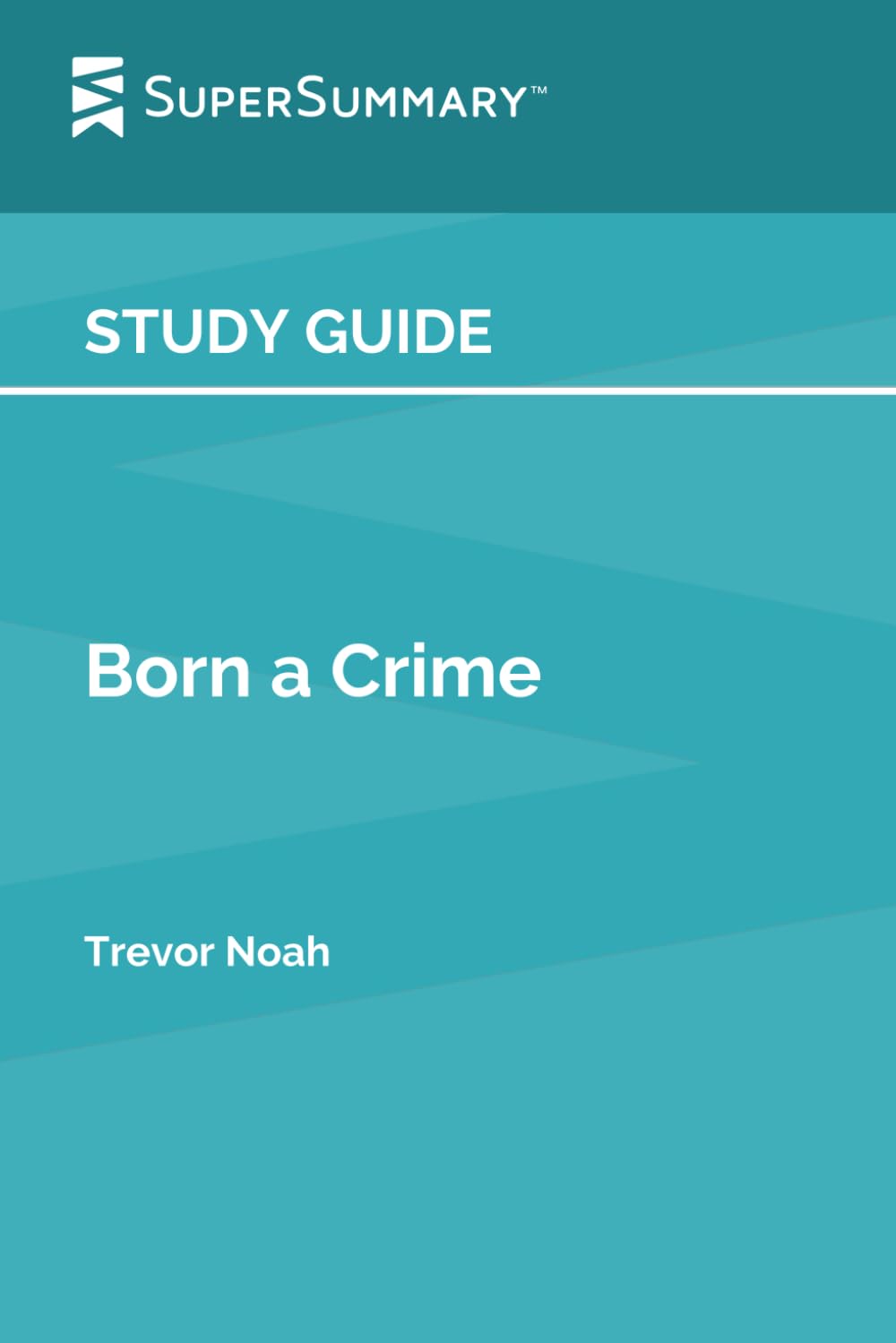 Study Guide: Born a Crime by Trevor Noah (SuperSummary)