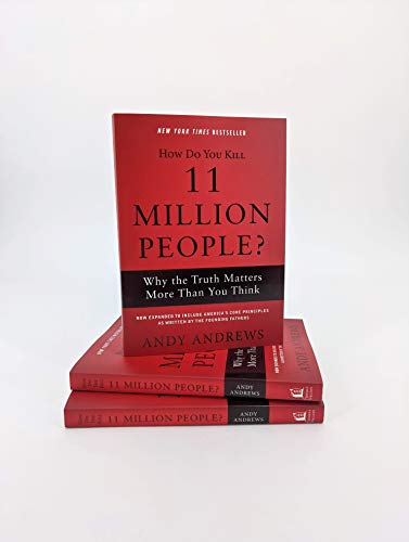 How Do You Kill 11 Million People?: Why the Truth Matters More Than You Think