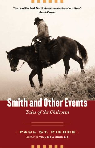 Smith and Other Events: Tales of the Chilcotin