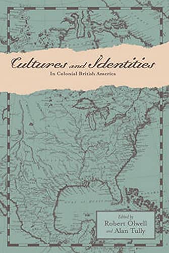 Cultures and Identities in Colonial British America (Anglo-America in the Transatlantic World)
